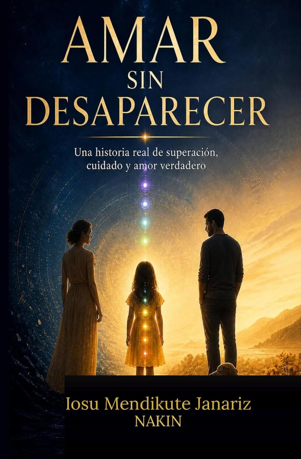Amar Sin Desaparecer — Iosu Mendikute Janariz · NAKIN